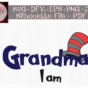 Grandma I Am - Gran I Am - One I Am -  I Am - Birthday - Gift - Be Kind - SVG JPG PNG  Digital File for Silhouette, Cricut