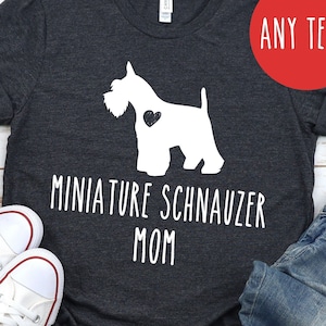 Miniature Schnauzer Mom Shirt / Miniature Schnauzer T-Shirt / Dog Lover / Gift For Miniature Schnauzer Owner / Personalized Gifts For Mom