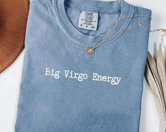 Big Virgo Energy Comfort Colors® Shirt Astrology Gift for Her or Him
