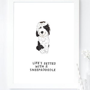 Sheepadoodle Illustration / Doodle Dog Drawing / Pet Lovers Gift / Life&#39;s Better With A Sheepadoodle Dog Artwork Dog Print DIGITAL DOWNLOAD