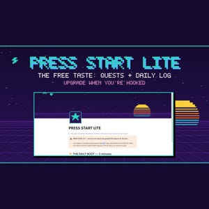 May include: A digital interface titled PRESS START LITE with a pixelated aesthetic. The text reads THE FREE TASTE: QUESTS + DAILY LOG, UPGRADE WHEN YOU'RE HOOKED, and THE DAILY BOOT — 5 minutes. The background features a dark purple retro grid.