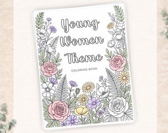 以下が含まれることがあります： 「Young Women Theme」というタイトルの塗り絵本。表紙には、パステルカラーのバラ、デイジー、その他の花の精巧なイラストに囲まれた、スクリプトフォントのタイトルが描かれています。