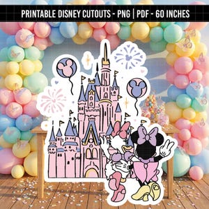 May include: A large, die-cut image featuring a pink Disney castle, Minnie Mouse, and Daisy Duck. The image includes Mickey Mouse balloons and fireworks. Text at the top reads "PRINTABLE DISNEY CUTOUTS - PNG | PDF - 60 INCHES".