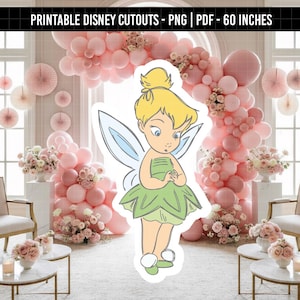 May include: A cutout of Tinkerbell with blonde hair, a green dress, and blue wings. The image is set against a backdrop of pink balloons, flowers, and paper fans. Text at the top reads "PRINTABLE DISNEY CUTOUTS - PNG | PDF - 60 INCHES."
