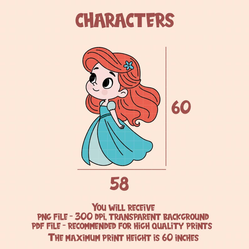 May include: A cartoon illustration of a princess with red hair and a blue dress. The image includes the text "CHARACTERS" at the top, and dimensions of 58 inches wide and 60 inches high. The text also mentions PNG and PDF file formats.