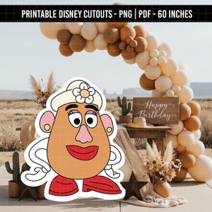 May include: A large, cartoon cutout of Mrs. Potato Head with a white hat and red shoes. The cutout is in front of a party scene with a balloon arch, a wooden sign that says "Happy Birthday", and desert plants. The text at the top says "PRINTABLE DISNEY CUTOUTS - PNG | PDF - 152 cm".