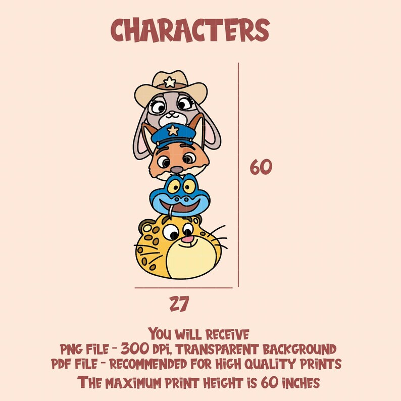 May include: A vertical illustration featuring cartoon animal characters stacked on top of each other. The characters include a rabbit wearing a cowboy hat, a fox in a police hat, a blue frog, and a yellow leopard. The text "CHARACTERS" is at the top. The maximum print height is 60 inches.