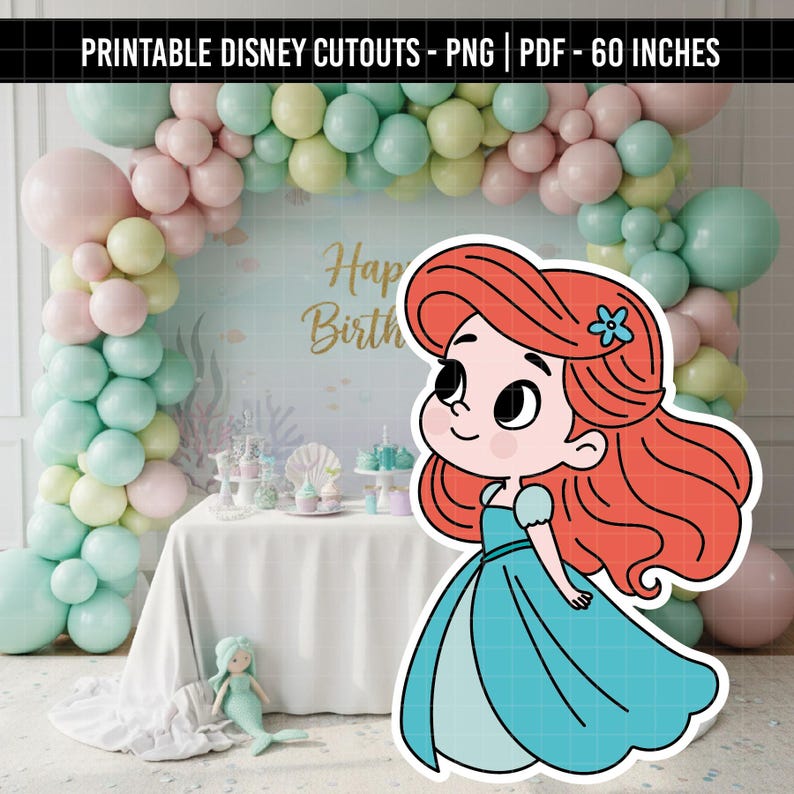 May include: A cartoon cutout of a princess with red hair and a blue dress. The image is set against a backdrop of pastel balloons and a table decorated for a birthday party. Text at the top reads: PRINTABLE DISNEY CUTOUTS - PNG | PDF - 60 INCHES.