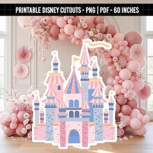May include: A large, colorful cutout of a fairytale castle, featuring pink, blue, and white details. The castle is set against a backdrop of pink balloons and floral arrangements. Text at the top reads "PRINTABLE DISNEY CUTOUTS - PNG | PDF - 60 INCHES."