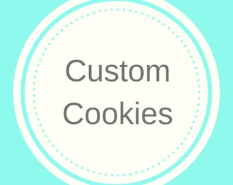 Custom 12 Cookies: your choice  ofTheme (1 Dozen)
