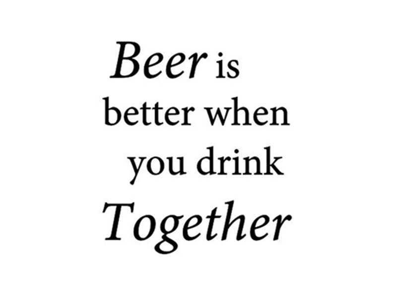 Vinyl Sticker Decal Beer is better when you drink together Etsy