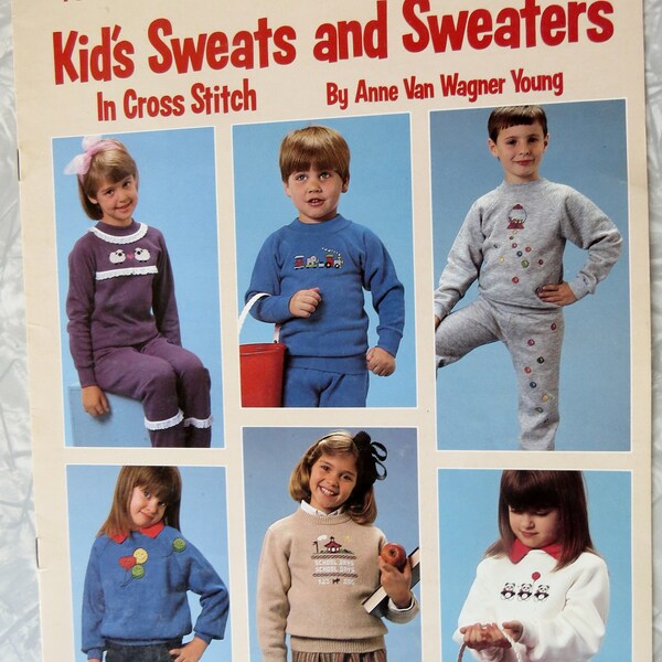 Kids Sweats and Sweaters In Cross Stitch Leisure Arts Leaflet 433 Anne Van Wagner Young 1986 Designs for Children's Clothing