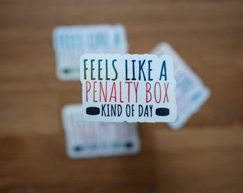 Feels Like a Penalty Box Kinda Day Glossy Sticker | Hockey Vinyl Decal | Waterproof | Stocking Stuffer | Holographic