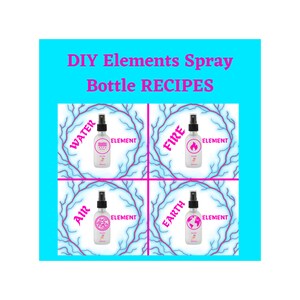 Elements Recipe Download, Essential Oil Blends, Room Spray, Body Spray, Four Elements, Aromatherapy, Smudge Spray, Air, Earth, Water, Fire