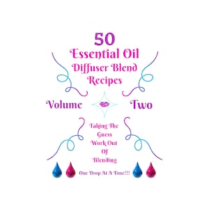 Könnte beinhalten: Eine rosa und blaue Grafik mit dem Text "50 Essential Oil Diffuser Blend Recipes Volume Two Taking The Guess Work Out Of Blending One Drop At A Time!!!"