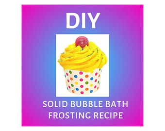 DIY Solid Bubble Bath Frosting Recipe (Digital Download)