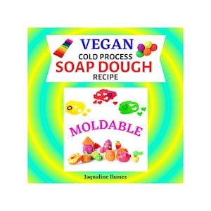 Vegan Soap Dough Recipe: DIY Cold Process Soap Embeds (Digital Download)