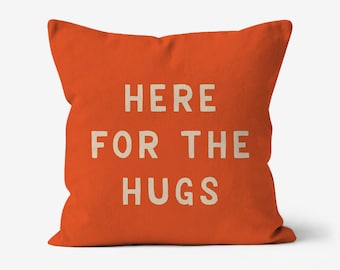 Here for the Hugs - Canvas Throw Cushion