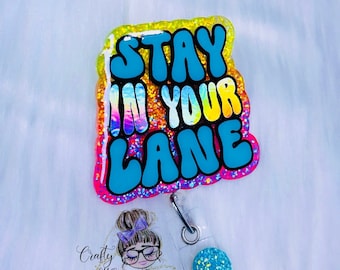Stay in Your Lane Badge Reel- Funny Badge Reels- Humor Badge Reels- Mind Your Business Badge Reels