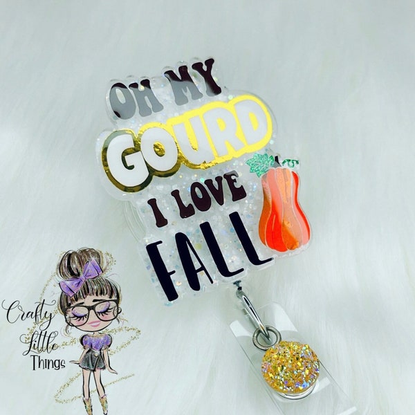 Oh My Gourd I Love Fall Badge Reel- Fall Badge Reels- Autumn Badge Reels