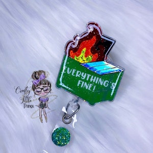 Dumpster Fire Badge Reel- Everything Is Fine Badge Reel- Funny Badge Reels- Badge Reels for Her