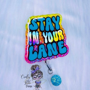 Stay in Your Lane Badge Reel- Funny Badge Reels- Humor Badge Reels- Mind Your Business Badge Reels
