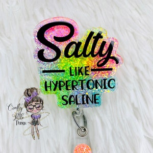 Salzig wie hypotonische Kochsalzlösung Ausweis Reel - Medizinische Ausweis Reel - Humor Badge Reel - Krankenschwester Badge Reel