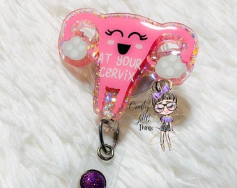 Uterus At Your Cervix ID Badge Reel- OBGYN Badge Reels- Cute Glitter Acrylic ID Badge Reel Holders