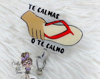 Chancla Badge Reel- Te calmas o te calmo Badge Reel- Latino Humor Badge Reels- Funny Badge Reels