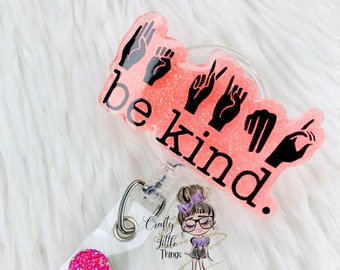 ASL Be Kind Badge Reel- ASL Badge Reels- Sign Language Badge Reels