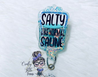 Salty Like Normal Saline Badge Reel- A Little NS A Little D5 Badge Reels- Medical Badge Reels- IV Bag Badge Reels