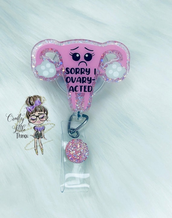 Ovary-acted Uterus Badge Reel OBGYN Badge Reels Gynecologist Badge