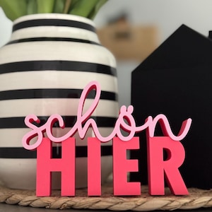 schön hier Schriftzug 3D Druck, moderne Deko für dein Zuhause