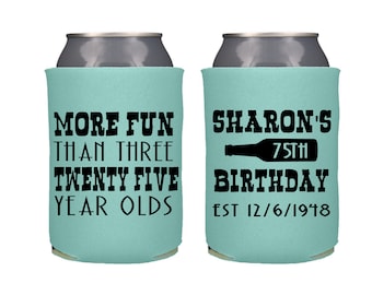 More Fun Than Two Twenty Five Year Olds Custom Birthday Can Coolers, Personalized 75th BIrthday party favor, 50th Birthday Party Favors