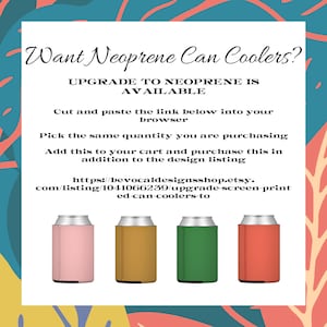 May include: An advertisement for neoprene can coolers. The image features four can coolers in pink, brown, green, and orange. Text on the image reads "Want Neoprene Can Coolers?" and provides instructions for purchasing.
