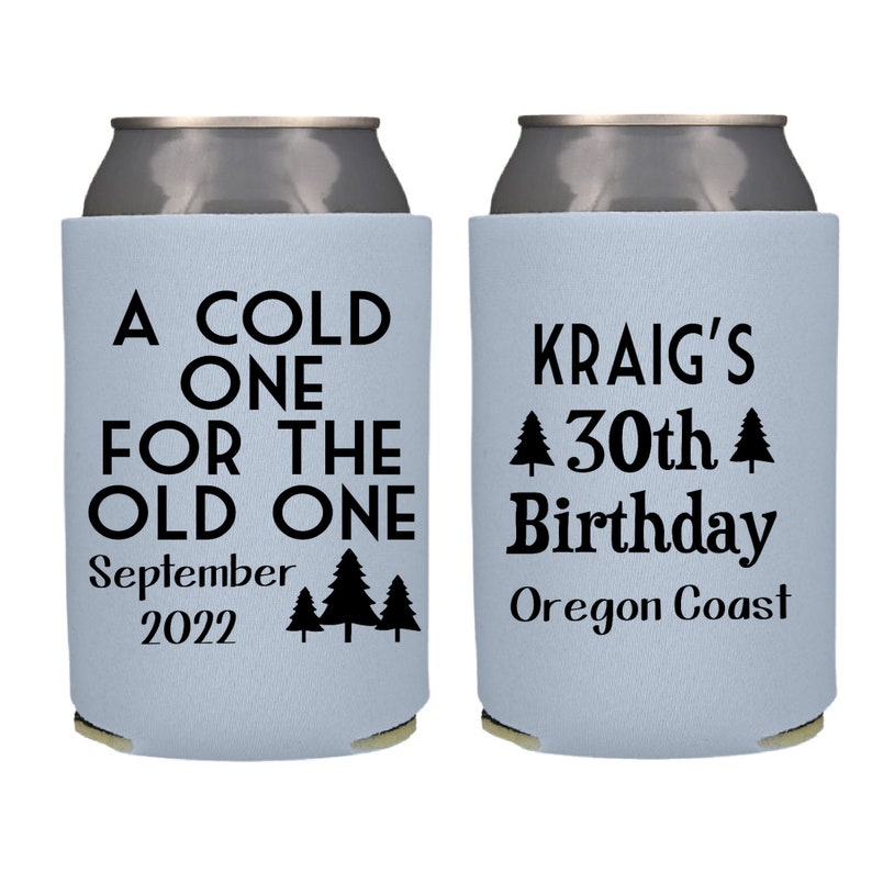 Custom Birthday Party Favors, A Cold One for the Old One Can Coolers Personalized Mountain Birthday Party 40th 50th 60h 70th 80th image 1