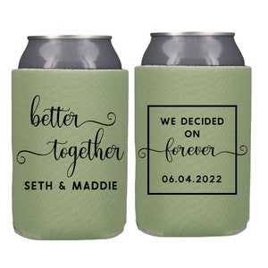 Better Together Can Coolers Personalized We Decided on Forever Wedding Custom Wedding Favor Anniversary Party Favor Beer Huggers Coolies image 1