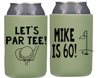 Golf Birthday Party Favor, Custom Birthday Can Coolers, Let's Par Tee  Can Coolers, Golf Beer Hugger Party for Him 30th 40th 50th 60th 70th