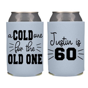 60th Birthday, 60th Birthday Party, Cold One For The Old One, Birthday Can Coolers, Birthday Coolies