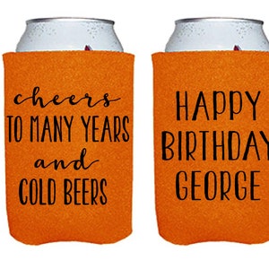 Custom Birthday Can Cooler, Cheers to Many Years and Cold Beers Birthday Party Favors, Personalized Anniversary Party, Beer Insulator