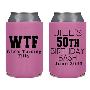 Custom Birthday Party Can Coolers, WTF Who's Turning Fifty Personalized Birthday Favor, 40th 50th image 1