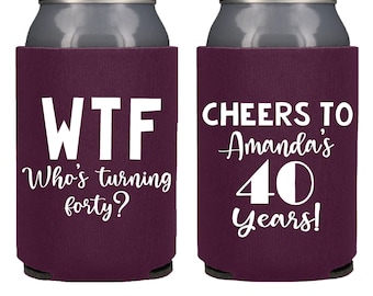 Custom Birthday Party Can Coolers, WTF Who's Turning Fort Personalized Birthday Favor, 40th 50th