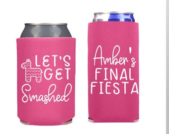 Let's Get Smashed Bachelorette Can Coolers,  , Mexican Theme Bachelorette Party Favor, Mexico Girls Trip Favor,  Wedding Party Gift