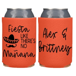 Fiesta Like No Manana Can Coolers, Mexico Destination Wedding , Fun Wedding Favor,  Mexican Theme Couples Bridal Shower, Engagement Party