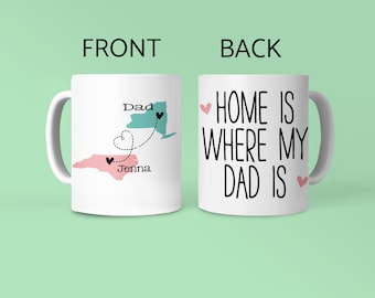 Father Daughter Long Distance State Mug, Home is Where My Dad is Coffee Cup, Gift For Dad,
