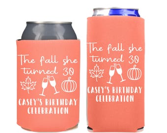 The Fall She Turned 30 Can Cooler, Personalized Birthday Party  Favor, Custom Can Coolers