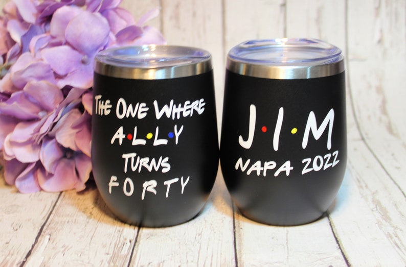 40th Birthday Gift, Personalized Friends Wine Cup, The One Where Turns 40 Stainless Wine Tumbler, Friends Theme Travel Wine Cup image 1