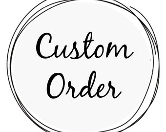 May include: A circular graphic with a white background and a hand-drawn black outline. The text "Custom Order" is written in the center in a black, elegant, cursive script font. The design is simple, clean, and centered within the circular frame.