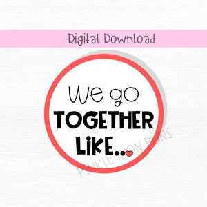 We Go Together Like... | Valentine Cookie Tag | Printable | Instant Download
