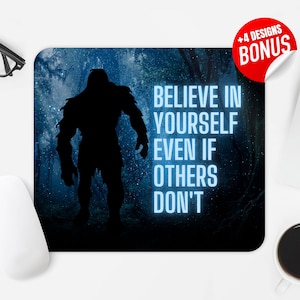 Believe In Yourself Even If Others Don&#39;t Mouse Pad Sublimation Design, Bigfoot Computer Mouse Pad PNG Image, Mouse Pad Template